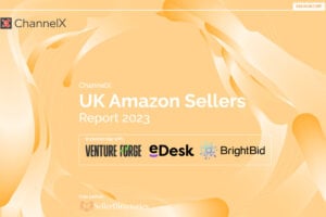 ChannelX UK Amazon Sellers Report 2023