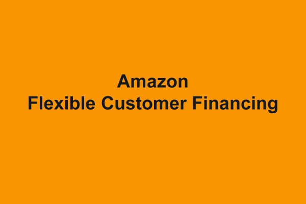 Amazon Flexible Customer Financing