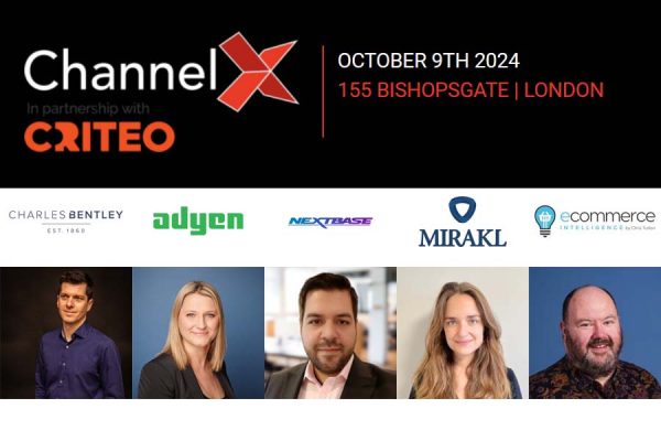 ChannelX 2024 Speakers – Charles Bentley, Adyen, Nextbase, Mirakl, Ecommerce Intelligence