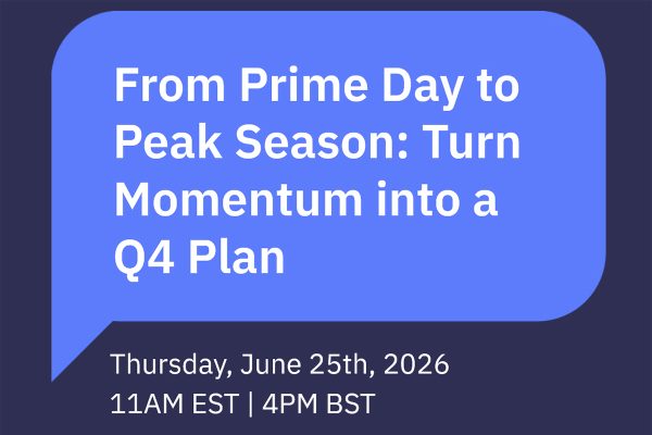 From Prime Day to Peak Season - Turn momentum into a Q4 plan