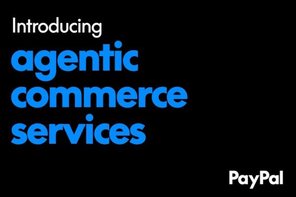 PayPal Launches Agentic Commerce Services to Power AI-Driven Shopping