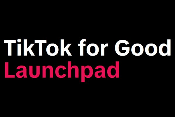 TikTok for Good Launchpad UK