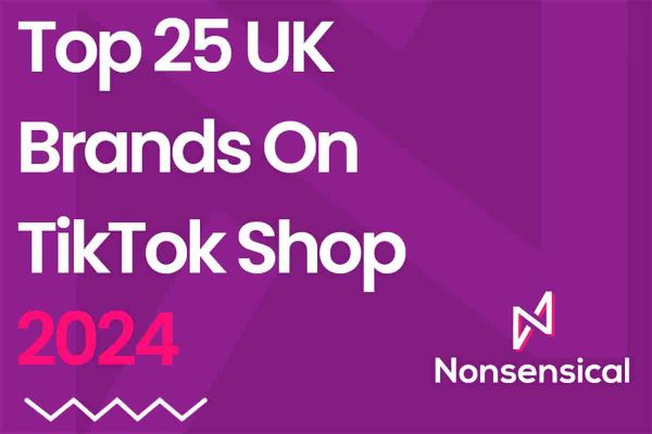 Top 25 TikTok Shop UK Brands