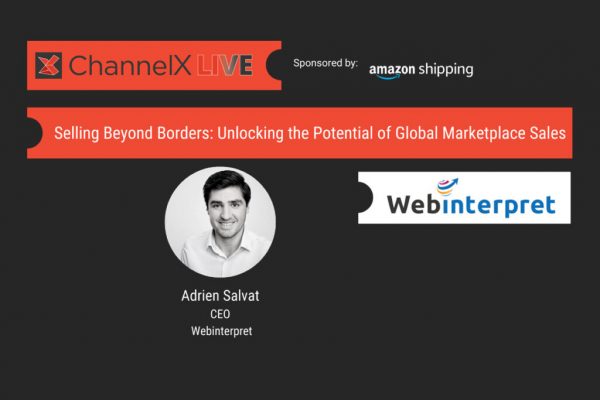 Watch again ChannelX Live - Selling Beyond Borders