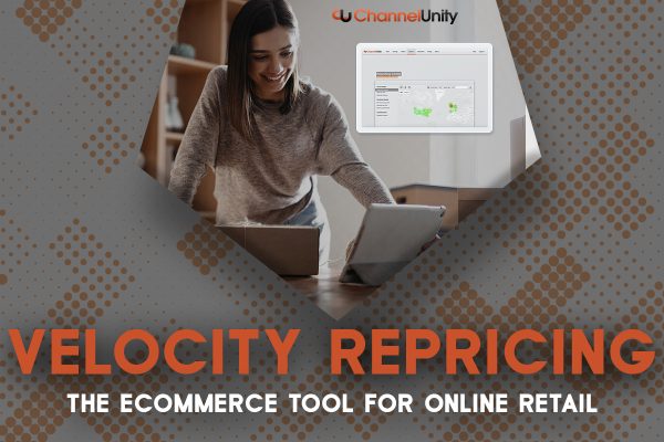 Why-ChannelUnitys-Velocity-Repricing-is-the-latest-must-have-ecommerce-tool-for-online-retail